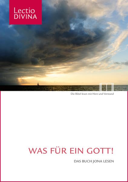 Was für ein Gott!: Das Buch Jona lesen (Dem Wort auf der Spur: Das Lectio-Divina-Projekt des Bibelwerks) Religion & Esotericism