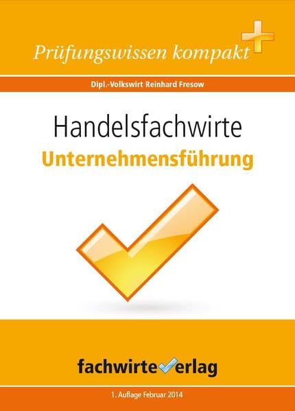 Handelsfachwirte: Unternehmensführung: Repetitorium für die IHK-Klausur Learning & Reference