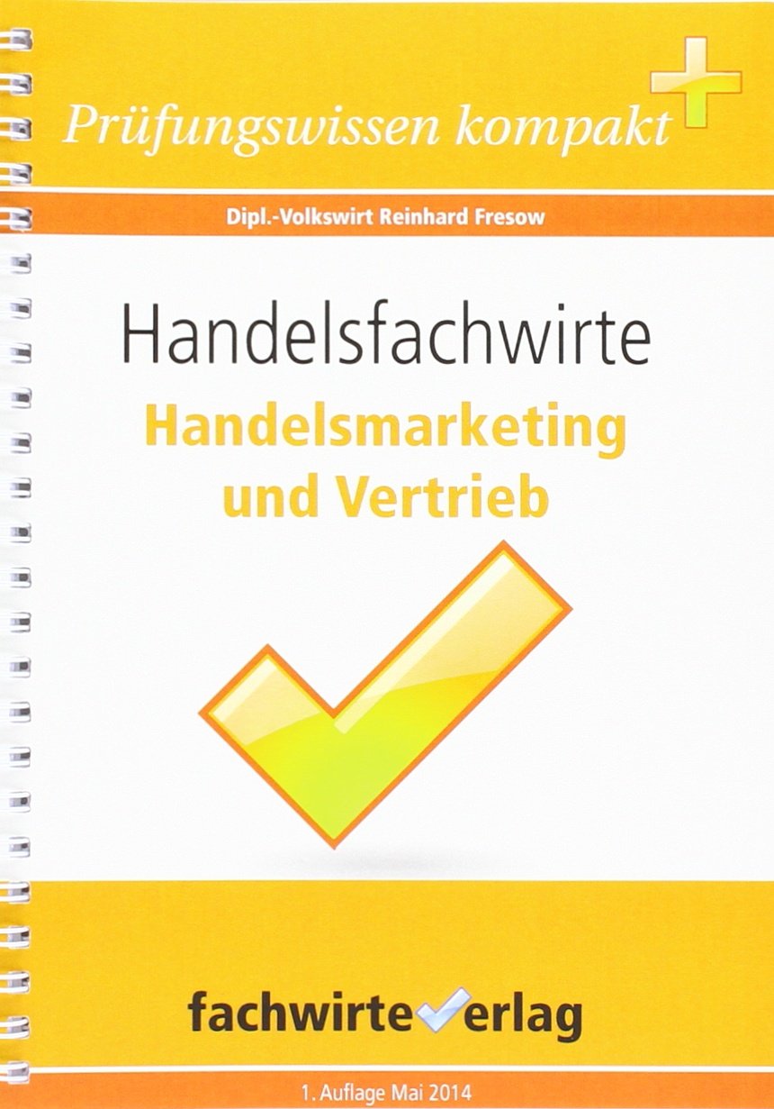 Handelsfachwirte: Handelsmarketing und Vertrieb Learning & Reference