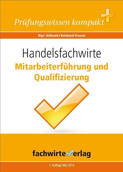 Handelsfachwirte: Mitarbeiterführung und Qualifizierung Learning & Reference