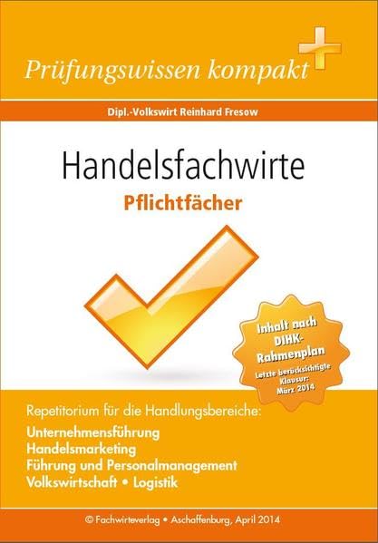 Handelsfachwirte: Pflichtfächer: Repetitorium für die Handlungsbereiche Study Guides