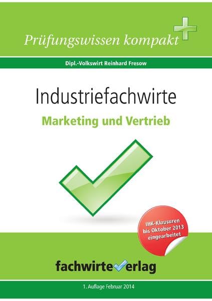 Industriefachwirte: Marketing und Vertrieb: Repetitorium für die IHK-Klausur Study Guides
