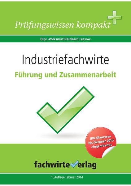Industriefachwirte: Führung und Zusammenarbeit: Repetitorium für die IHK-Klausur book