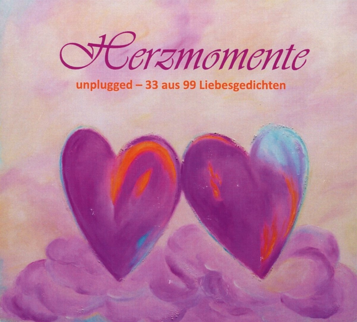 Herzmomente Unplugged-33 aus 99 Liebesgedichten Radio Plays