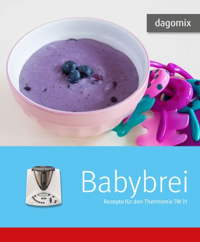 Babybrei Rezepte für den Thermomix TM 31 Cooking & Enjoying