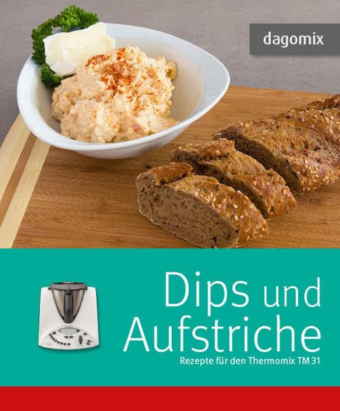 Dips und Aufstriche Rezepte für den Thermomix TM 31 Leisure, Home & Garden