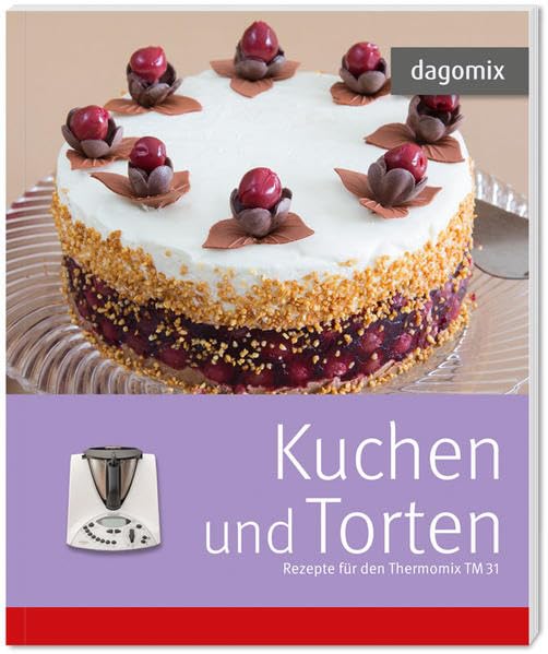 Kuchen und Torten Rezepte für den Thermomix TM31 Leisure, Home & Garden