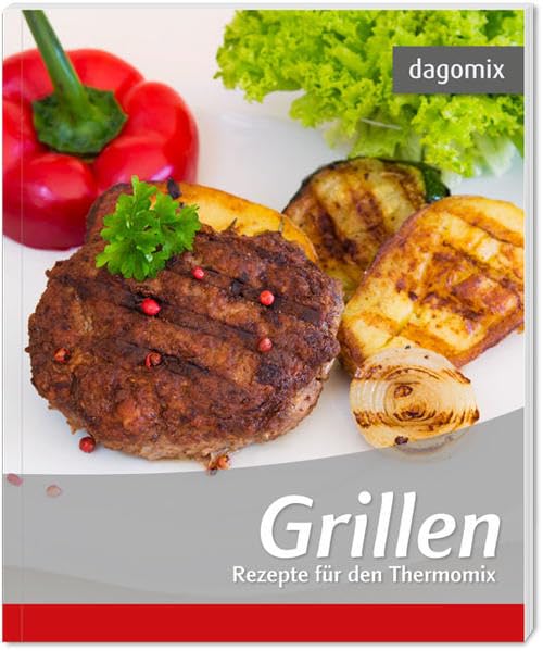 Grillen Rezepte für den Thermomix: Rezepte für den Thermomix TM31, TM5 Leisure, Home & Garden