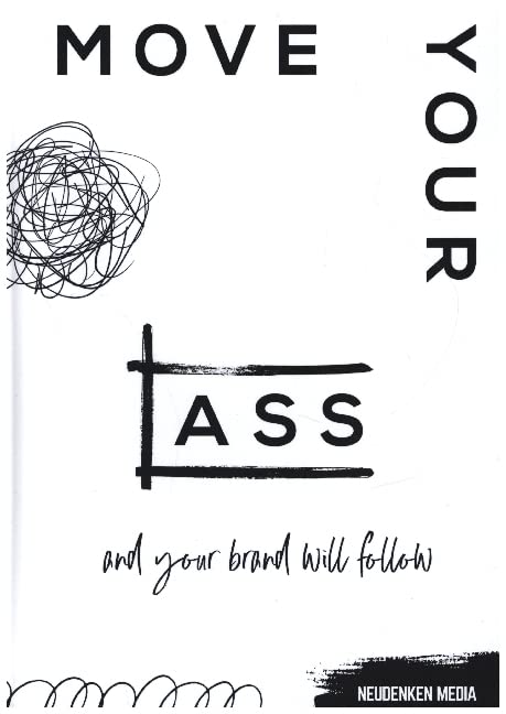 Move your ass and your brand will follow Law
