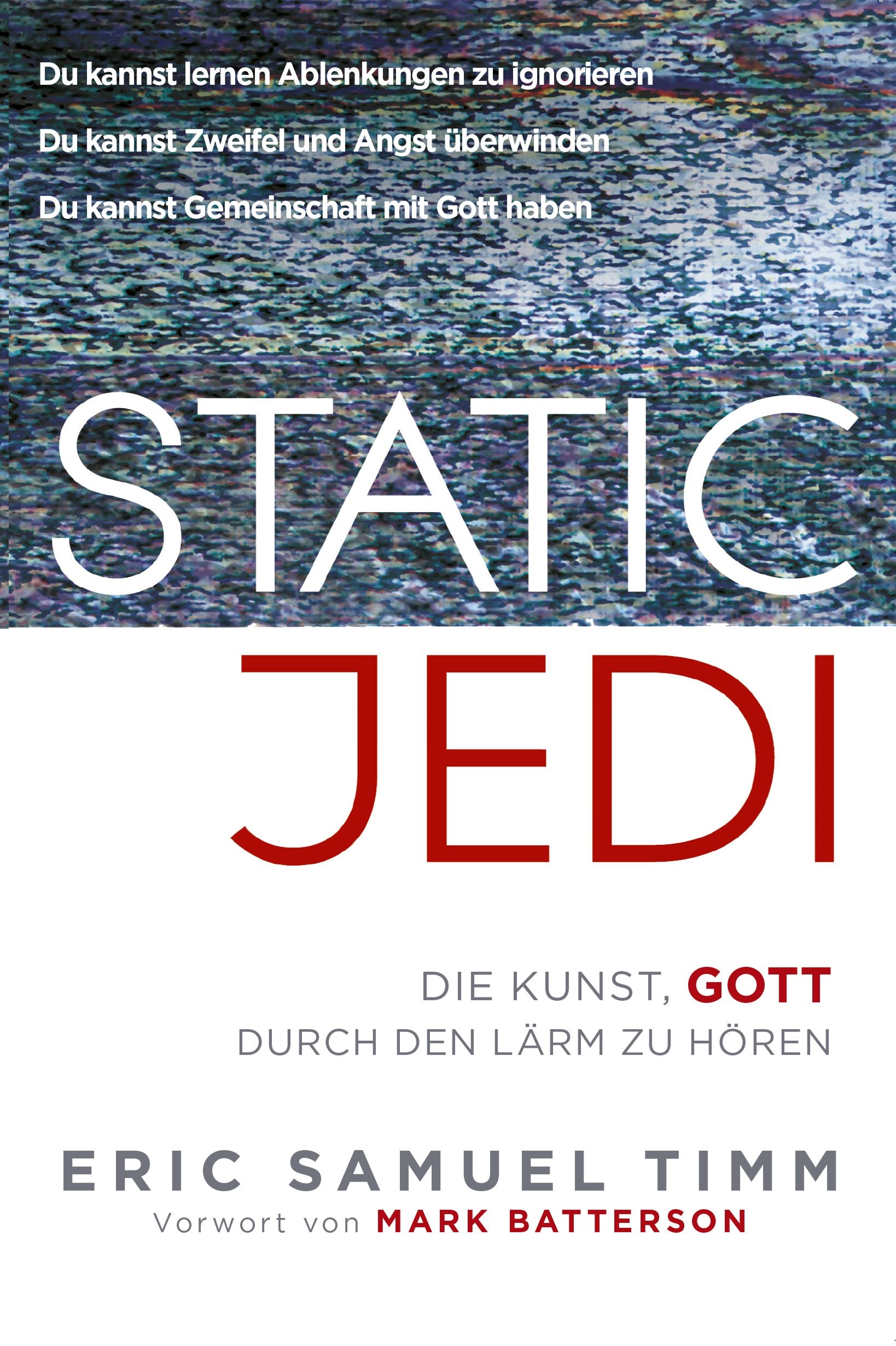 Static Jedi: Die Kunst, Gott durch den Lärm zu hören Religion & Esotericism