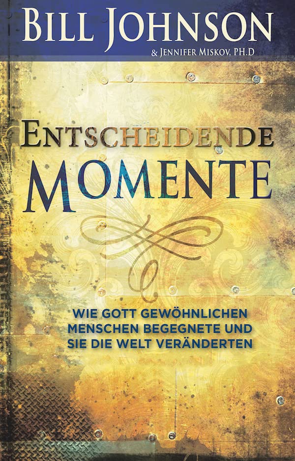 Entscheidende Momente: Wie Gott gewöhnlichen Menschen begegnete und sie die Welt veränderten Contemporary literature