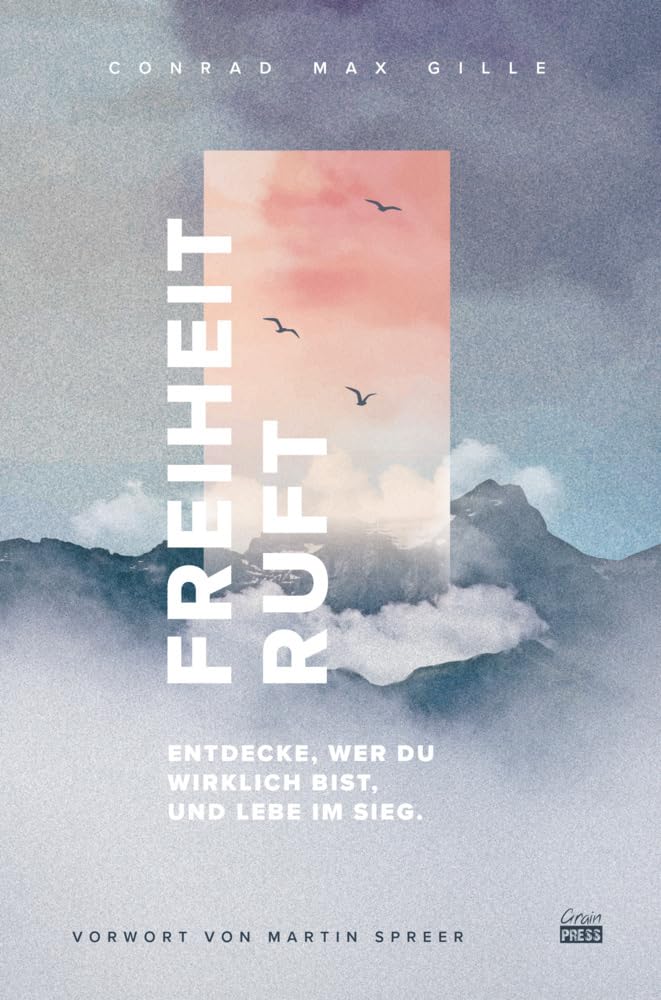 Freiheit ruft!: Entdecke, wer du bist und lebe im Sieg, Religion & Esotericism