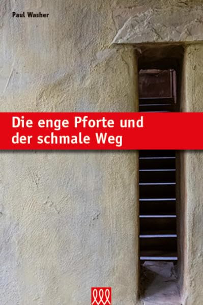 Die enge Pforte und der schmale Weg Religion & Esotericism