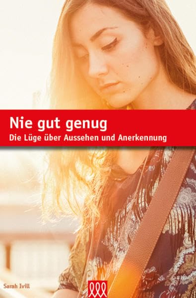 Nie gut genug: Die Lüge über Aussehen und Anerkennung Religion & Esotericism