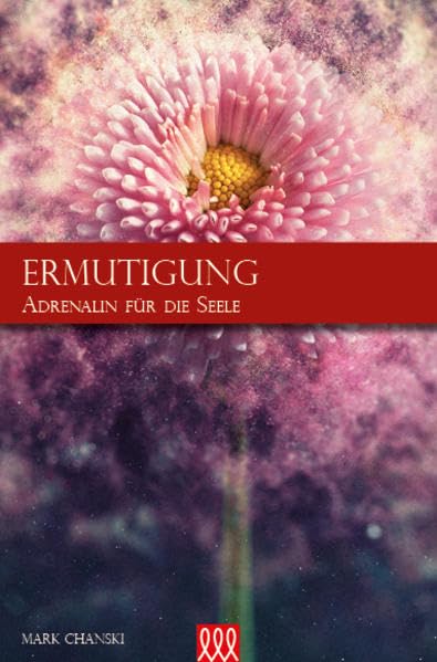 Ermutigung: Adrenalin für die Seele Self-help