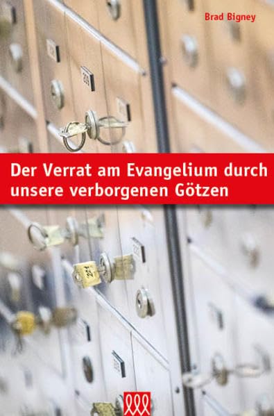 Der Verrat am Evangelium durch unsere verborgenen Götzen (Seelsorge) Religion & Esotericism