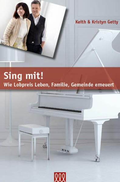 Sing mit!: Wie Lobpreis Leben, Familie, Gemeinde erneuert Religion & Esotericism