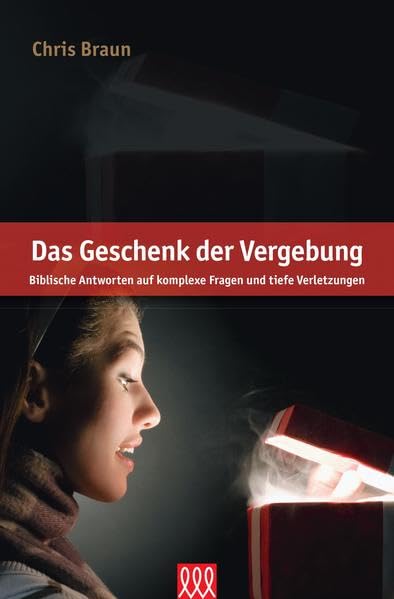Das Geschenk der Vergebung: Biblische Antworten auf komplexe Fragen und tiefe Verletzungen Religion & Esotericism