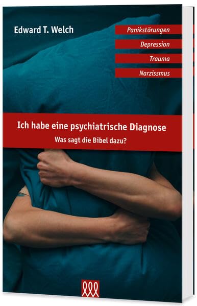 Ich habe eine psychiatrische Diagnose: Was sagt die Bibel dazu? Religion & Esotericism