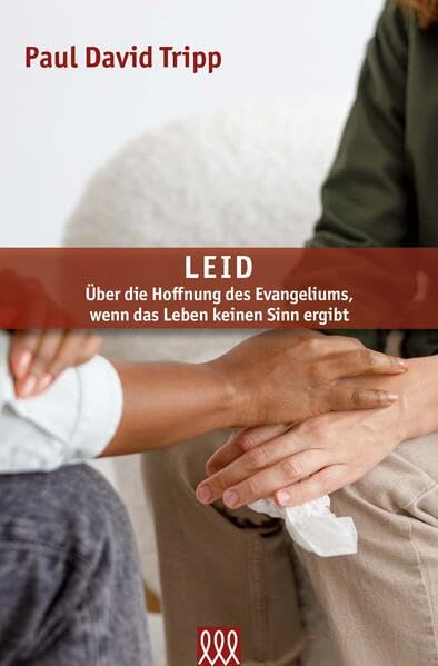 Leid: Über die Hoffnung des Evangeliums, wenn das Leben keinen Sinn ergibt Religion & Esotericism