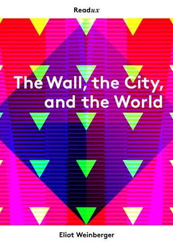 The Wall, the City, and the World Essays & Short Stories