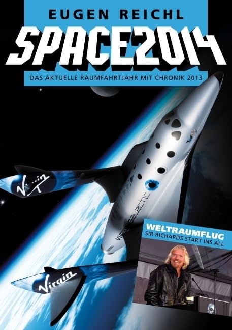 Space 2014: Das aktuelle Raumfahrtjahr mit Chronik 2013 Business & Technology