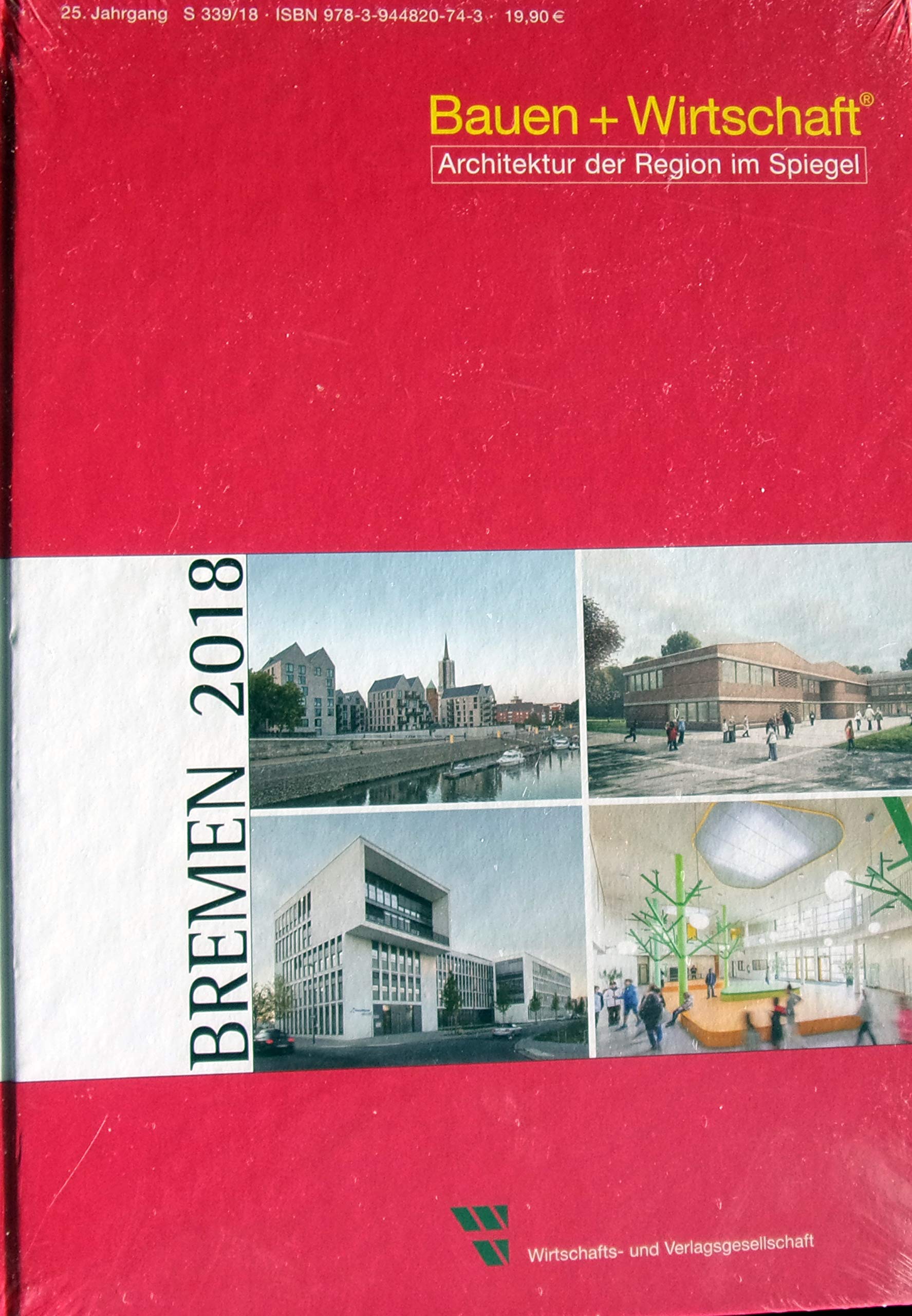 Bauen + Wirtschaft Architektur der Region im Spiegel Bremen 2018 Law