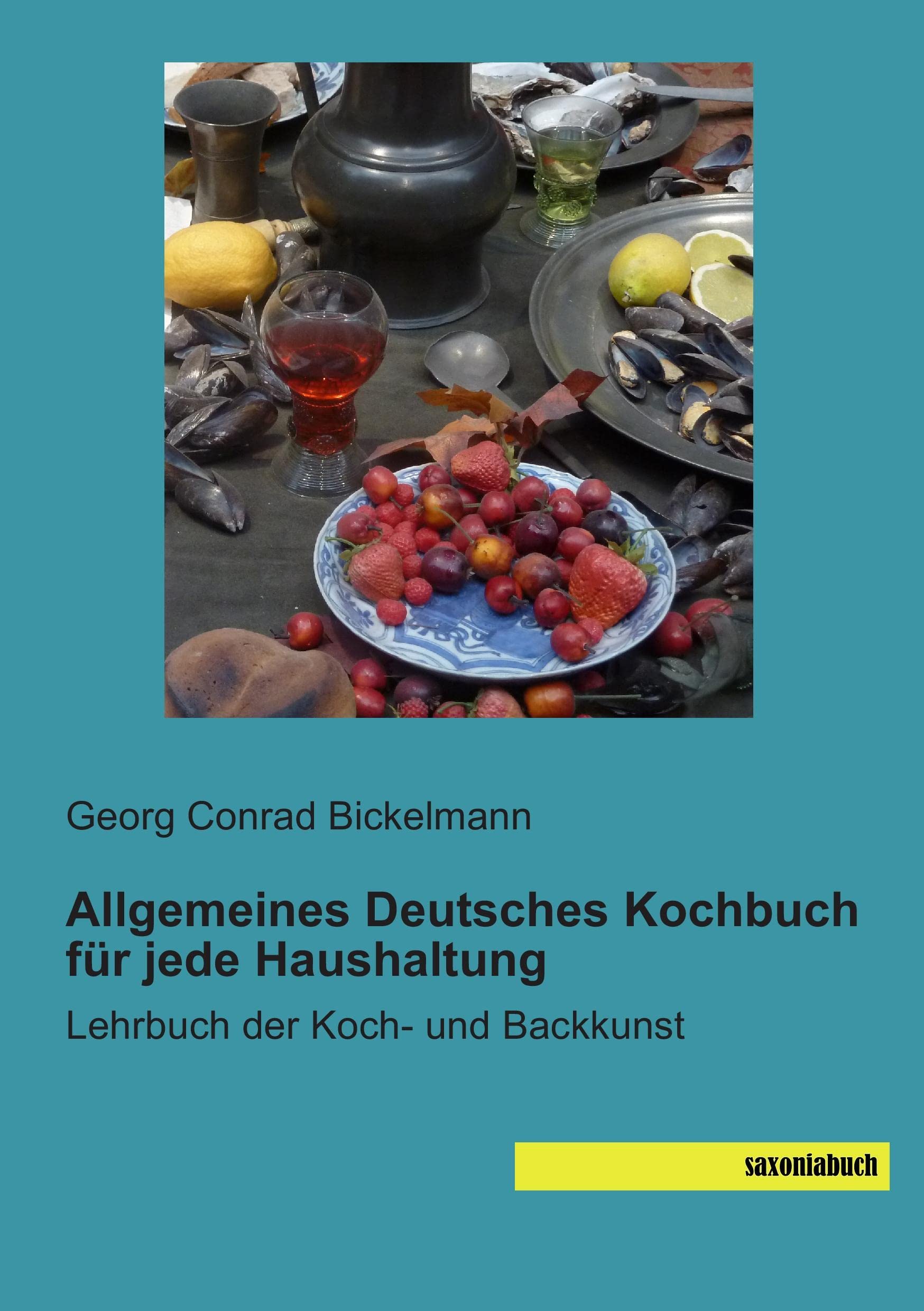 Allgemeines Deutsches Kochbuch fuer jede Haushaltung: Lehrbuch der Koch- und Backkunst Leisure, Home & Garden