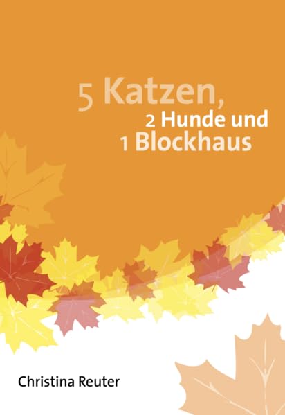 5 Katzen, 2 Hunde und 1 Blockhaus Personalities