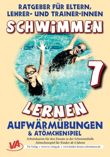 Schwimmen lernen 7: Atömchenspiel/Aufwärmübungen, unlaminiert: Ratgeber für Eltern, Lehrer- und Trainer*innen Study Guides