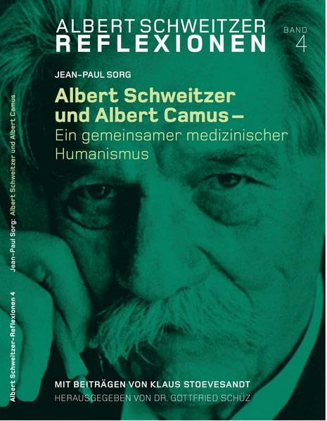 Albert Schweitzer und Albert Camus: Ein gemeinsamer medizinischer Humanismus (Albert Schweitzer - Reflexionen) Religion & Esotericism