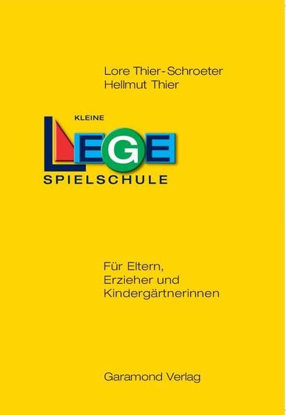 Kleine Legespielschule für Eltern, Erzieher und Kindergärtnerinnen book