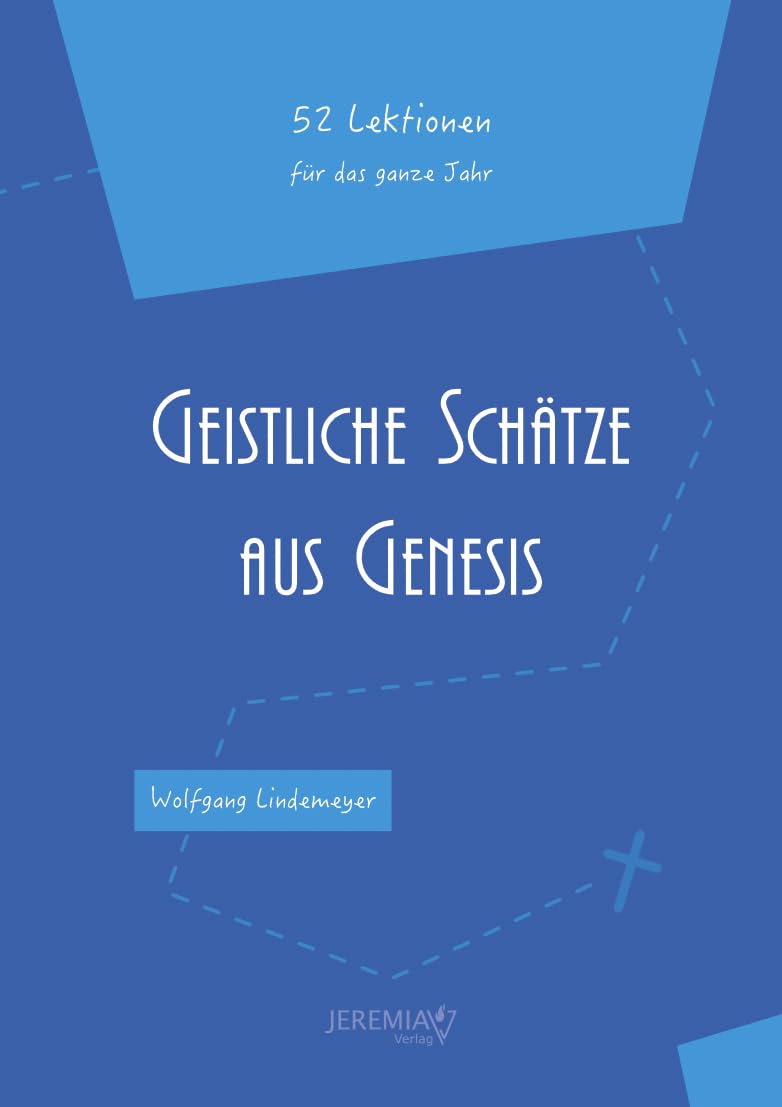 Geistliche Schätze aus Genesis - 52 Lektionen für das ganze Jahr Religion & Esotericism