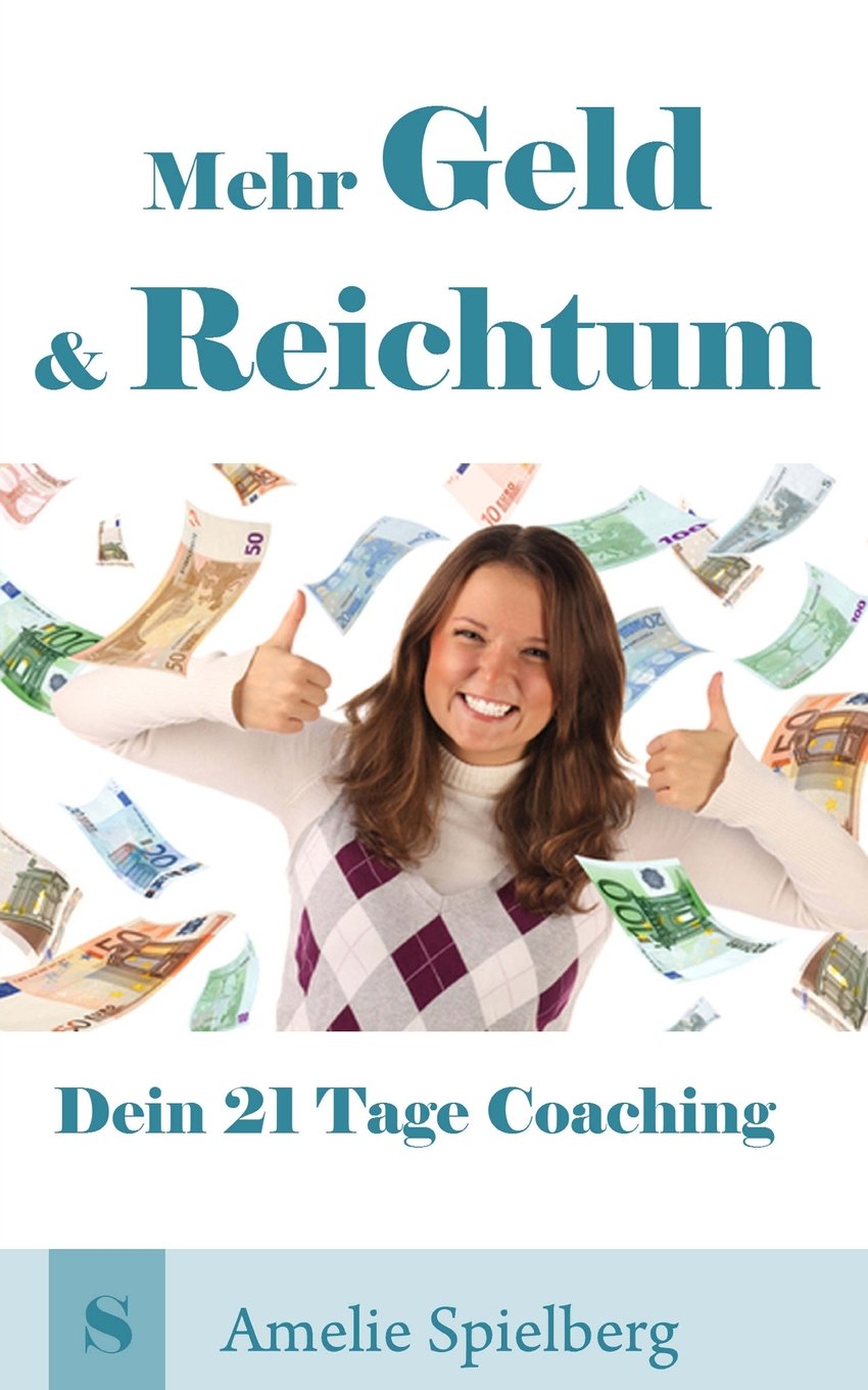 Mehr Geld & Reichtum: Dein 21 Tage Coaching Business, Finance & Career