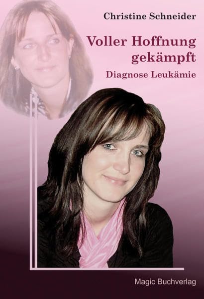 Voller Hoffnung gekämpft - Diagnose Leukämie Medicine