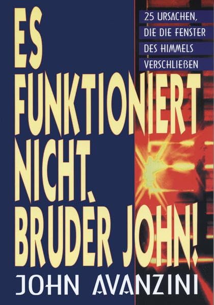 Es funktioniert nicht, Bruder John!: 25 Ursachen, die die Fenster des Himmels verschließen Religion & Esotericism