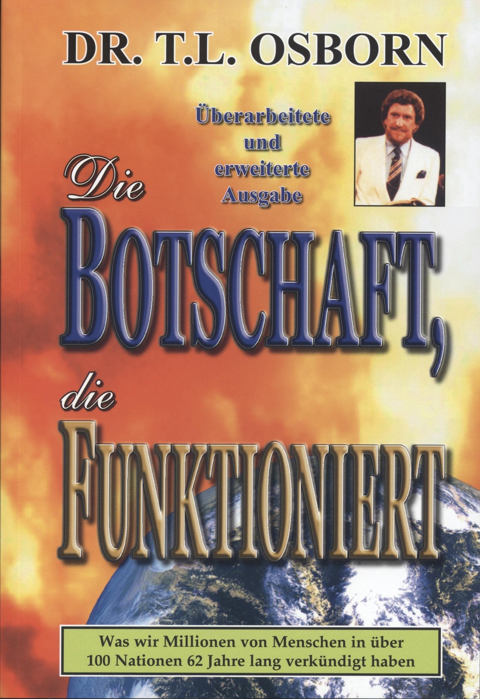 Die Botschaft, die funktioniert: Was wir Millionen von Menschen in über 100 Nationen 62 Jahre lang verkündigt haben Religion & Esotericism