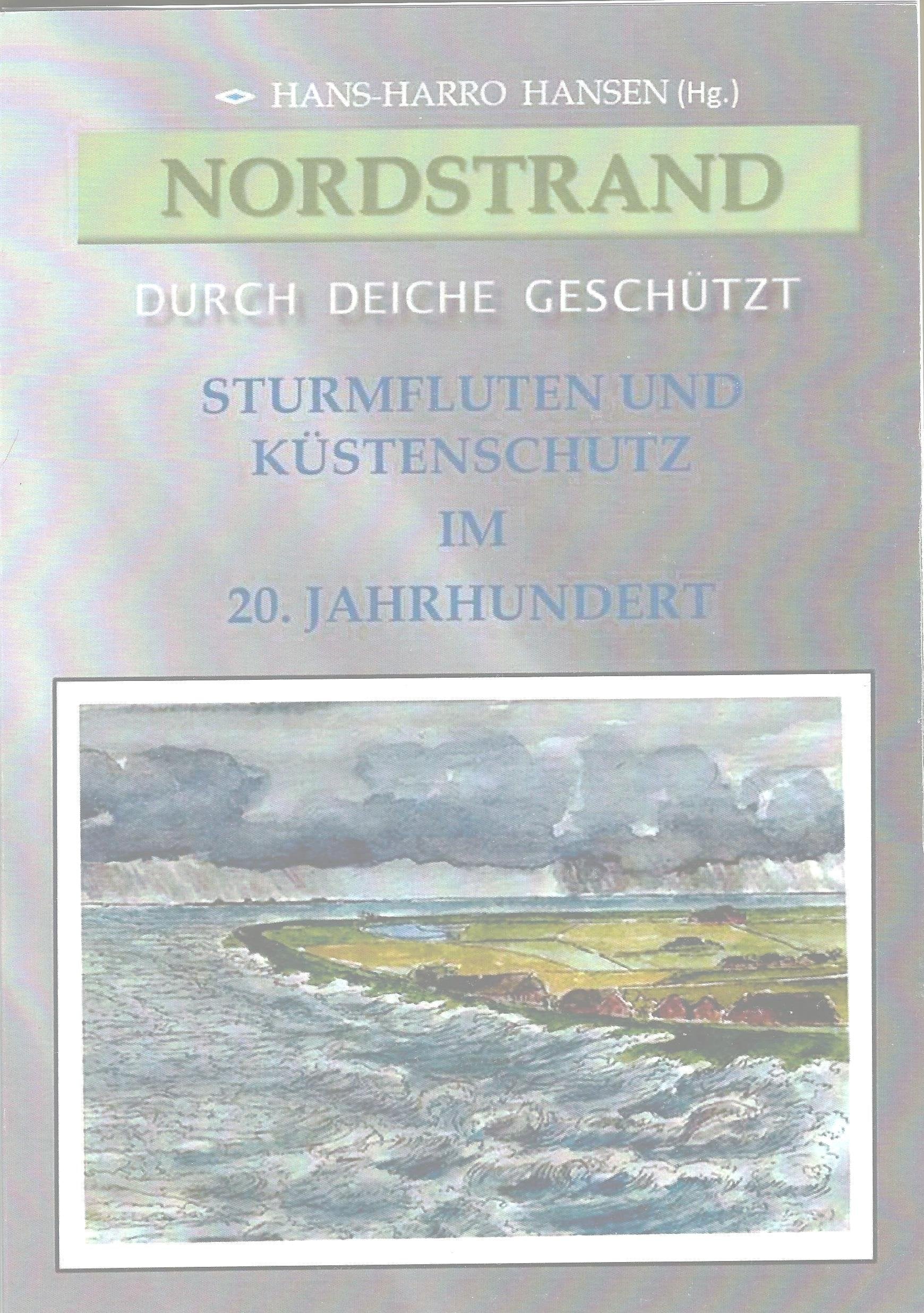 Nordstrand - Durch Deiche geschützt: Sturmfluten und Küstenschutz im 20. Jahrhundert Business & Technology