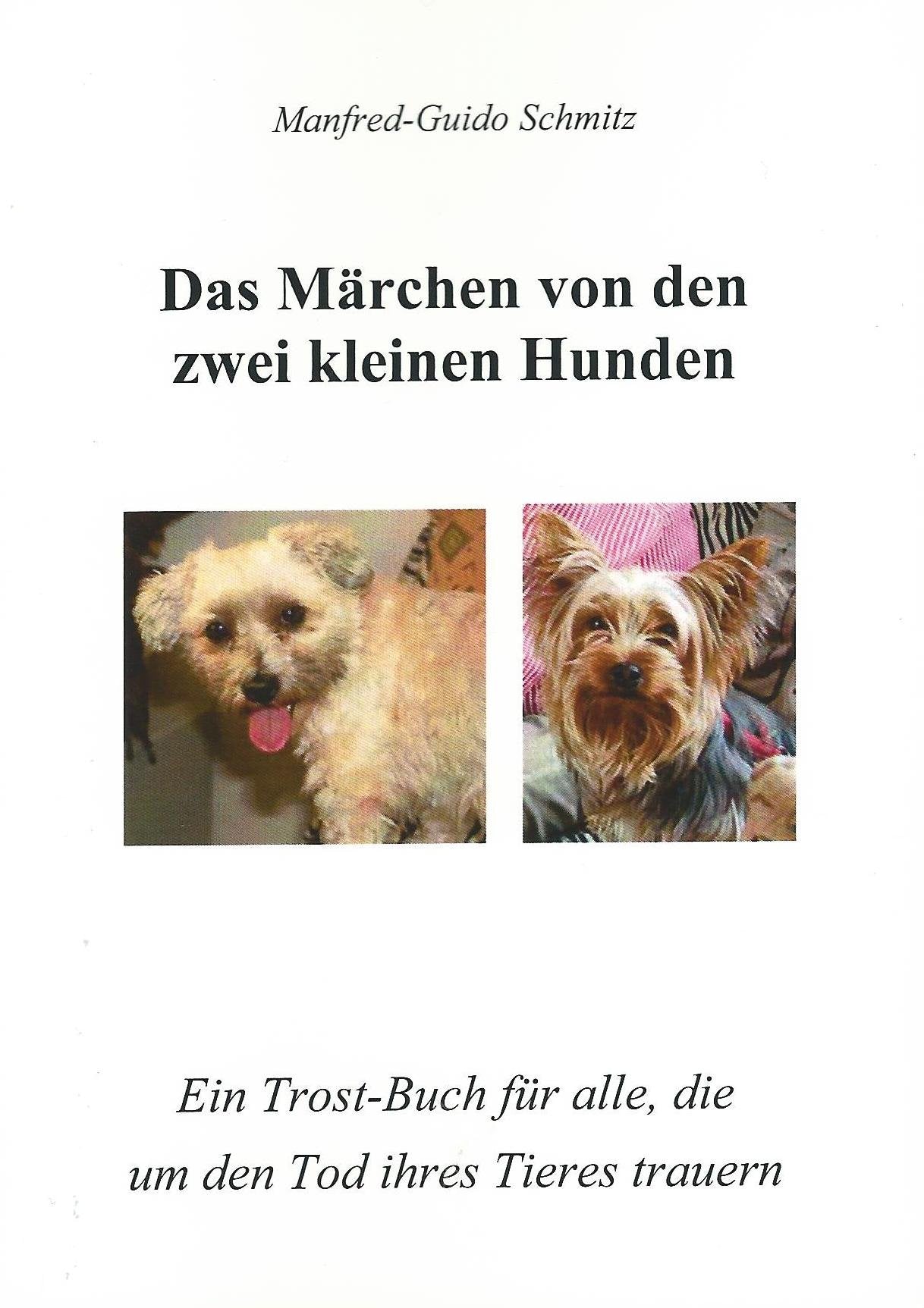 Das Märchen von den zwei kleinen Hunden: Ein Trost-Buch für alle, die um den Tod ihres Tieres trauern Social Sciences
