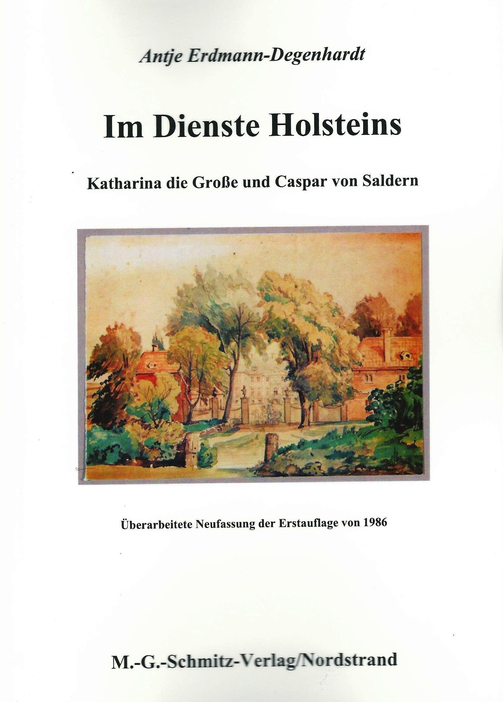 Im Dienste Holsteins: Katharina die Große und Caspar von Saldern. Überarbeitete Neufassung der Erstauflage von 1986 Historical Fiction