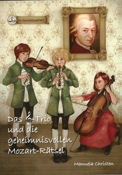Das Notenschlüssel-Trio und die geheimnisvollen Mozart-Rätsel: 1 book