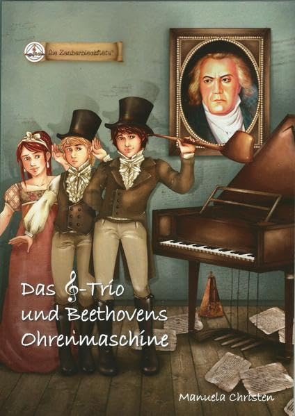 Das Notenschlüssel-Trio und Beethovens Ohrenmaschine (Zauberblockflöte-Bücher) Education