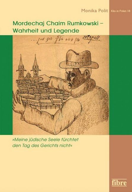 "Meine jüdische Seele fürchtet den Tag des Gerichts nicht" Mordechaj Chaim Rumkowski – Wahrheit und Legende book
