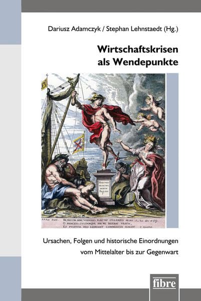 Wirtschaftskrisen als Wendepunkte: Ursachen, Folgen und historische Einordnungen vom Mittelalter bis zur Gegenwart (Einzelveröffentlichungen des Deutschen Historischen Instituts Warschau) Politics & History