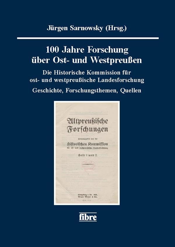 100 Jahre Forschung über Ost- und Westpreußen German history