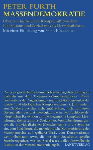 Massendemokratie: Über den historischen Kompromiß zwischen Liberalismus und Sozialismus als Herrschaftsform (Landt Verlag) Philosophy