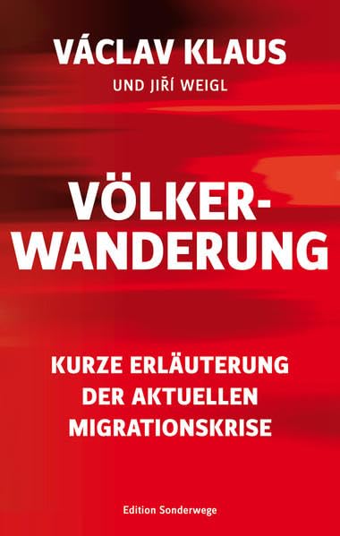 Völkerwanderung. Kurze Erläuterung der aktuellen Migrationskrise (Edition Sonderwege bei Manuscriptum) Politics & History