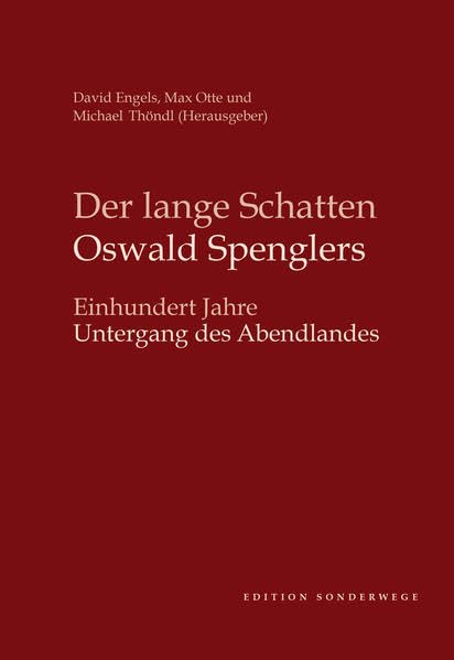 Der lange Schatten Oswald Spenglers Politics & History