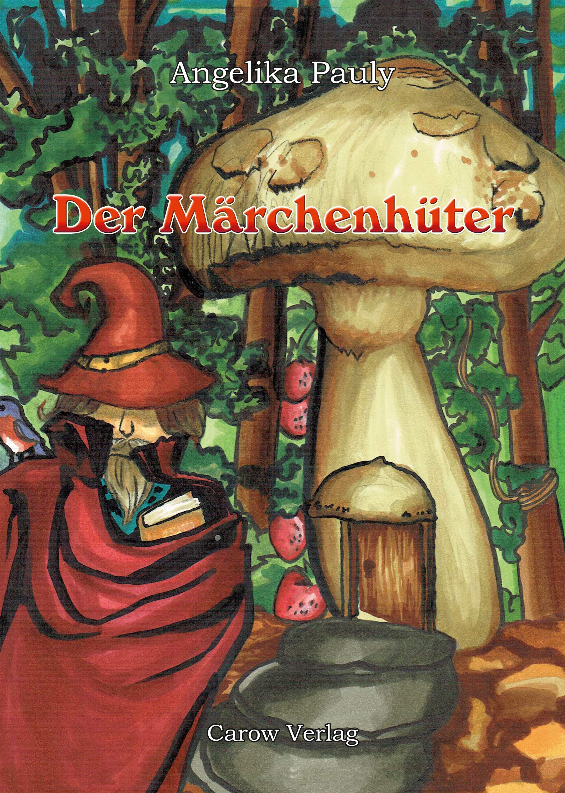 Der Märchenhüter (Die Märchentrilogie / von Angelika Pauly) Fairy Tales & Legends