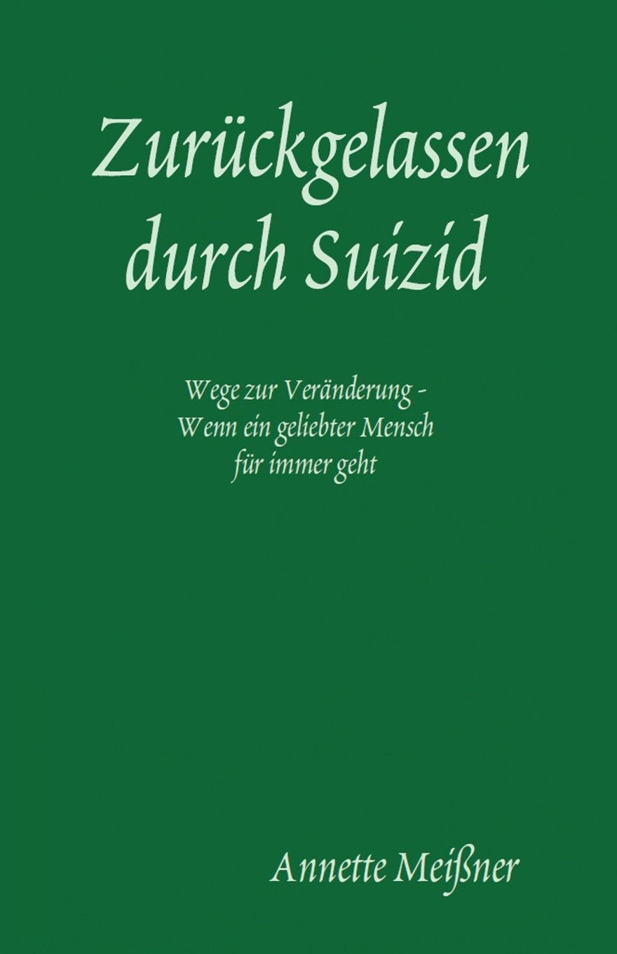 Zurueckgelassen durch Suizid: Wege zur Veraenderung Death & Mourning